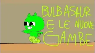 BULBASAUR E LE NUOVE GAMBE :STAGIONE 1 E EPISODIO 2