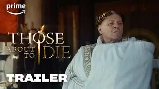 Those About To Die |  Offizieller Trailer | Prime Video
