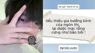 (ĐAM MỸ FULL)  TIỂU THIẾU GIA BƯỚNG BỈNH CỦA NGÔN THỊ, LẠI ĐƯỢC MẠC TỔNG CƯNG NHƯ BẢO BỐI !