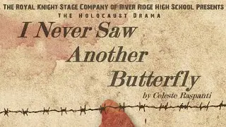 I Never Saw Another Butterfly - Presented by The Royal Knight Stage Company - Saturday, 10/28/23