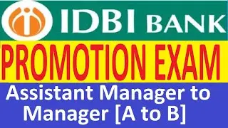 IDBI Bank Promotion Exam Assistant manager to Manager A to B