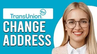 How To Change Address On TransUnion (How To Update Current Address On TransUnion)