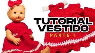 VESTIDO MU&Ntilde;ECA Nenuco Rojo Parte 1 Tutorial crochet paso a paso en espa&ntilde;ol