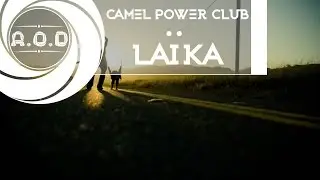 Deep-House || Camel Power Club - La&iuml;ka