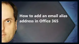 How to add an email alias address in Microsoft 365