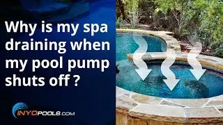 Why is my spa draining when I turn off my pool pump?