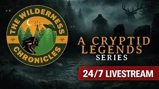 Wilderness Chronicles - A Cryptid Legend Series 24/7 VOD - The Green Way Outdoors