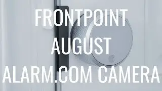 Should You Add an August Lock or a Camera to Your Frontpoint Security System?