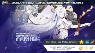 Honkai V6.6 Dev Interview - New Valkriye Misteln Schariac & Prometheus Showcase Trailer