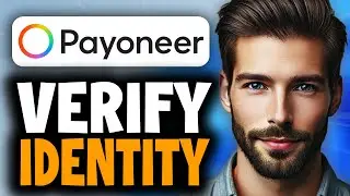 How to Verify Your Identity on Payoneer - Full Guide