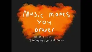Music makes you braver|| MB show music concept| Music by two steps from hell