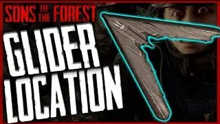 Sons Of The Forest: How to get the Glider (Location)