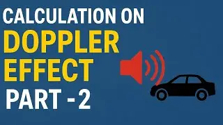 CALCULATION ON DOPPLER EFFECT PART -2  #physics  #exampreparation 