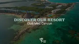 Discover Club Med Cancun | Mexico
