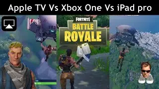 Fortnite Apple TV Airplay Vs Xbox One Vs iPad pro split screen comparison