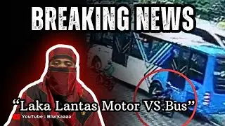 Viral bus menabrak sepeda motor lalu melanjutkan perjalanan || pembahasan 