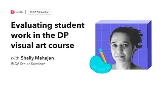 Artistic assessments: Evaluating student work in the DP visual art course | Toddle Learn | Toddle