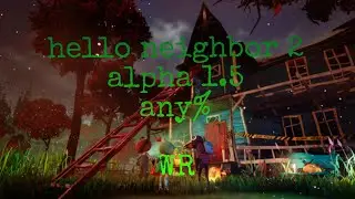 Hello neighbor 2 alpha 1.5 speedrun wr under 27 seconds 