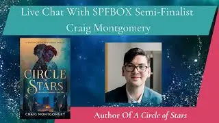 SPFBOX Semi-Finalist Live Chat: Craig Montgomery - Author of 'A Circle of Stars'