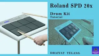 Roland SPD 20x | Drum Kit Tutorial | DHAIVAT TELANG OFFICIAL