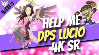Help me Dps Lucio 4K SR [ Overwatch S13] L&uacute;cio - We Move Together As One [Overwatch Remix]