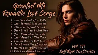 ❤️Greatest Hits Romantic Love Songs | Soft Rock 70s,80s,90s | Love Remained After Falls | Voll.191❤️