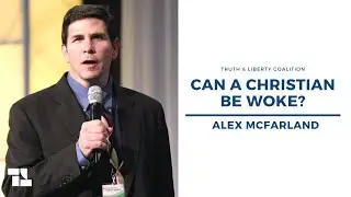 Alex McFarland: Can a Christian be Woke?
