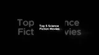 Top 5 Science Fiction Movies #sciencefiction #hollywoodmovies #fyp #explore #reelkarofeelkaro #views