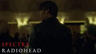 Hannibal | Spectre by Radiohead