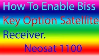 Neosat 1100 Satellite Receiver how to Biss Key Option Enable