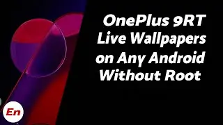 Установите живые обои OnePlus 9RT на любой Android без рут-прав