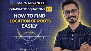 #18 - Quadratic Equations : Location of Roots (JEE MAIN/ADVANCED)