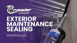 CRUSADER CARAVANS - Exterior Sealing Maintenance