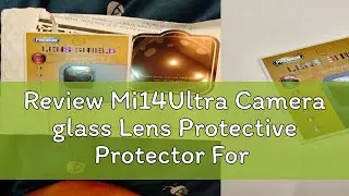Review Mi14Ultra Camera glass Lens Protective Protector For Xiaomi Mi 14 Ultra Camera lens Glass Fi