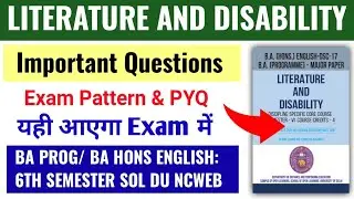 LITERATURE AND DISABILITY IMPORTANT QUESTIONS BA HONS ENGLISH | BA PROGRAM 6TH SEMESTER SOL DU NCWEB