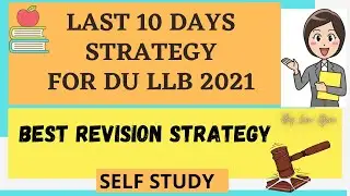 Last 10 days Strategy for DU LLB 2021|How to prepare for DU LLB 2021 in10 days|DU LLB 2021 Revision