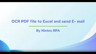 Nintex RPA : OCR PDF file to Excel & send E-mail (OCR form PDF file to Excel and send e-mail on web)