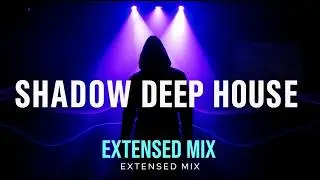 YUDDOIM - Shadow Deep House &mdash; Extended Mix ⚡️ (mix orginal)