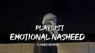 Shoothing Nasheed Playlist  Slowed Reverb Emotional Arabic Nasheed Don't copy and repost my videos 🚫