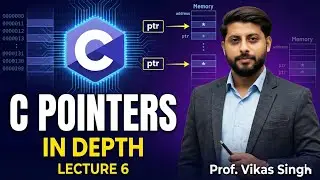 Lecture 6 C: Pointers in Depth | Vikas Singh | CoDing SeeKho