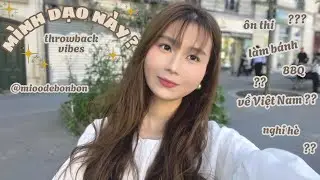 DU HỌC PHÁP | Mình dạo này ?? | Throwback vibes | Mioodebonbon