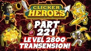 Clicker Heroes Walkthrough Guide: Pt 221 - Level 2800 Transension! - PC Gameplay