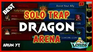 Solo Trap - Best Dragon Arena Ever - Arun YT || Lords Mobile