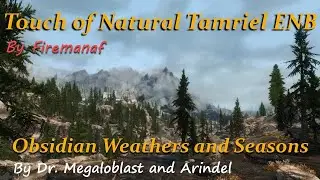 Touch of Natural Tamriel ENB and Obsidian Weather. Part 2