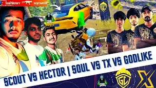 Scout vs Soul Hector - Godlike vs Tx Bgmi Scrims