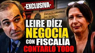 ✅PROGRAMA 09/07 "Leire Díez lleva semanas cerrando un acuerdo con Fiscalía"