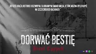 Józef Cyppek, rzeźnik z Niebuszewa - brutalnie zabił nawet kilkadziesiąt osób | DORWAĆ BESTIĘ