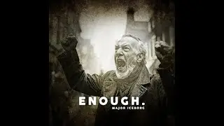 Enough. Major Iceborg