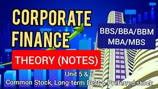 corporate finanace | theory notes | long term securities | part 4 | bbs | bba | mbs | mba