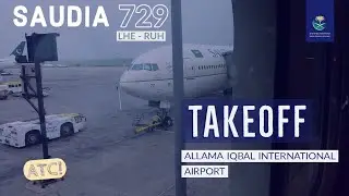 SAUDIA 729 | Takeoff from Lahore ᴘᴋ (LIVE ATC)